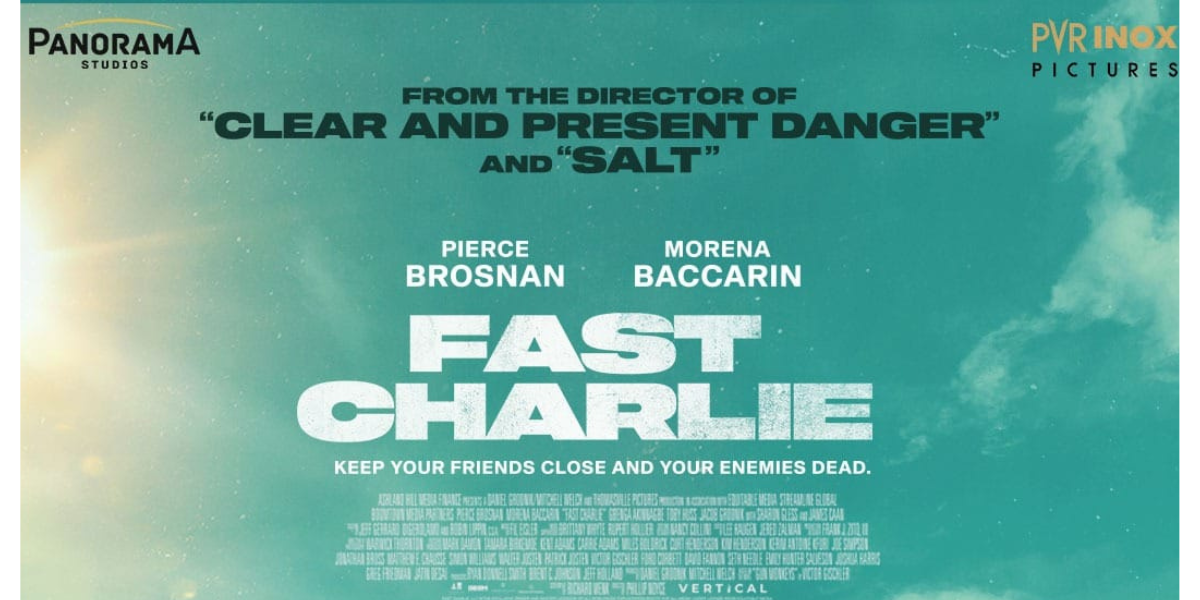 Panorama Studios and PVR INOX Pictures Announce the Nationwide Release of 'Fast Charlie' Starring Pierce Brosnan! Trailer Out Now – Experience the Thrill on May 31st
